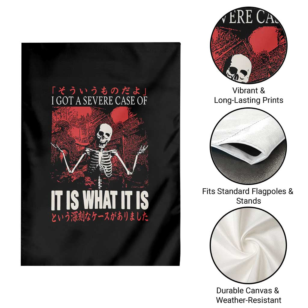 Dark Japanese Aesthetic Skeleton Meme Graphic Garden Flag I Got a Severe Case of It Is What It Is TS02 Print Your Wear