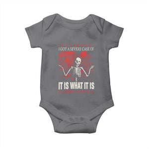Dark Japanese Aesthetic Skeleton Meme Graphic Baby Onesie I Got a Severe Case of It Is What It Is TS02 Charcoal Print Your Wear
