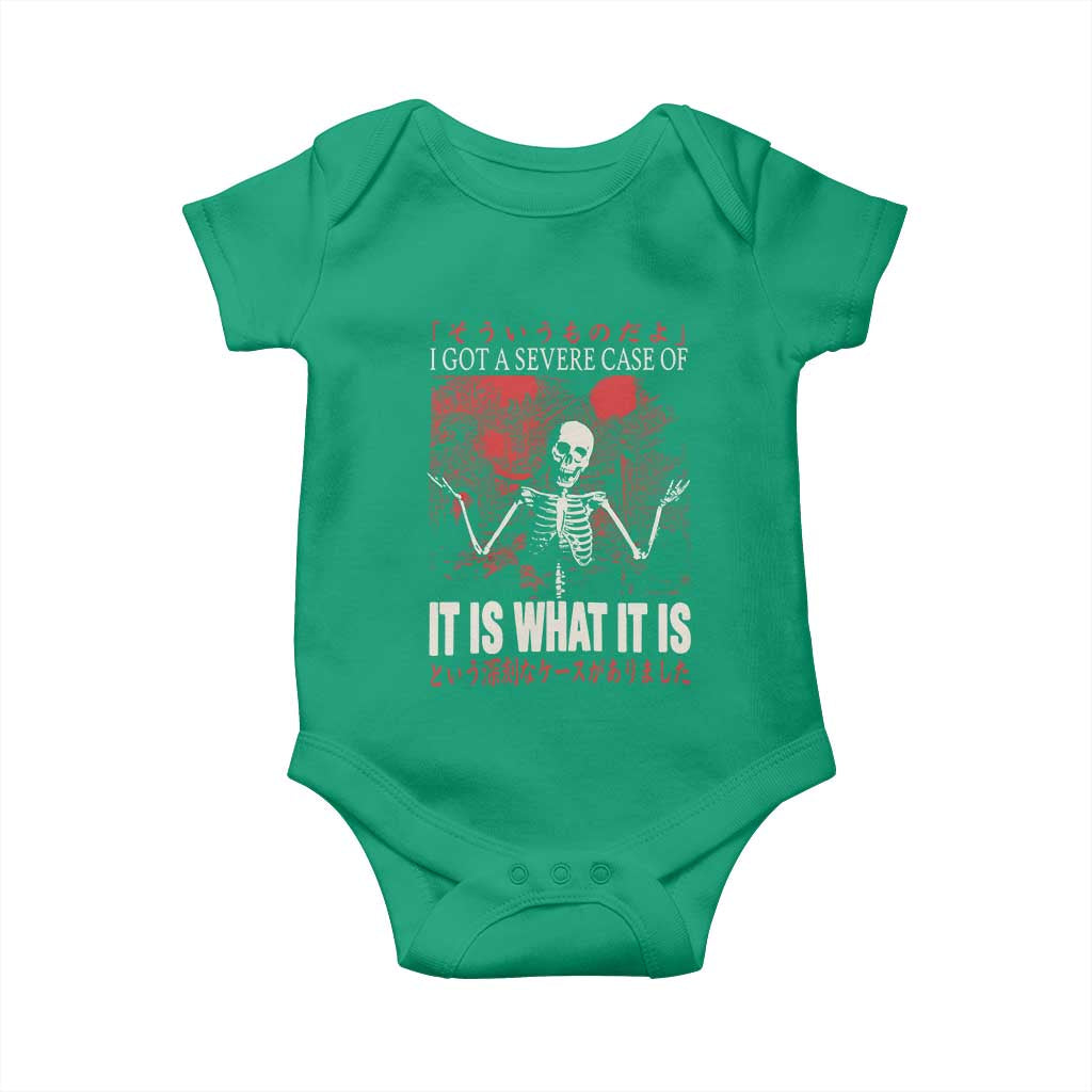 Dark Japanese Aesthetic Skeleton Meme Graphic Baby Onesie I Got a Severe Case of It Is What It Is TS02 Irish Green Print Your Wear