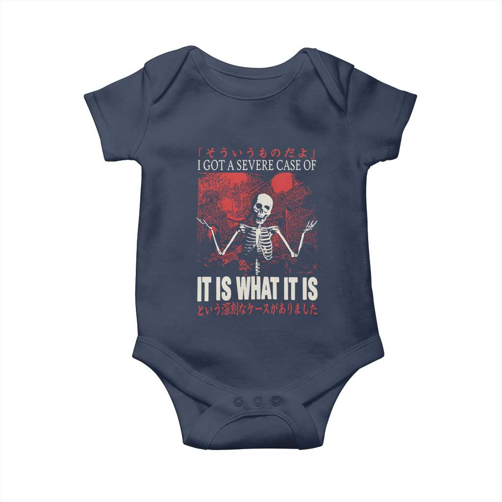 Dark Japanese Aesthetic Skeleton Meme Graphic Baby Onesie I Got a Severe Case of It Is What It Is TS02 Navy Print Your Wear