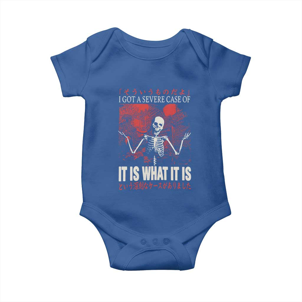 Dark Japanese Aesthetic Skeleton Meme Graphic Baby Onesie I Got a Severe Case of It Is What It Is TS02 Royal Blue Print Your Wear