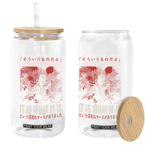 Dark Japanese Aesthetic Skeleton Meme Graphic Glass Can I Got a Severe Case of It Is What It Is TS02 Print Your Wear