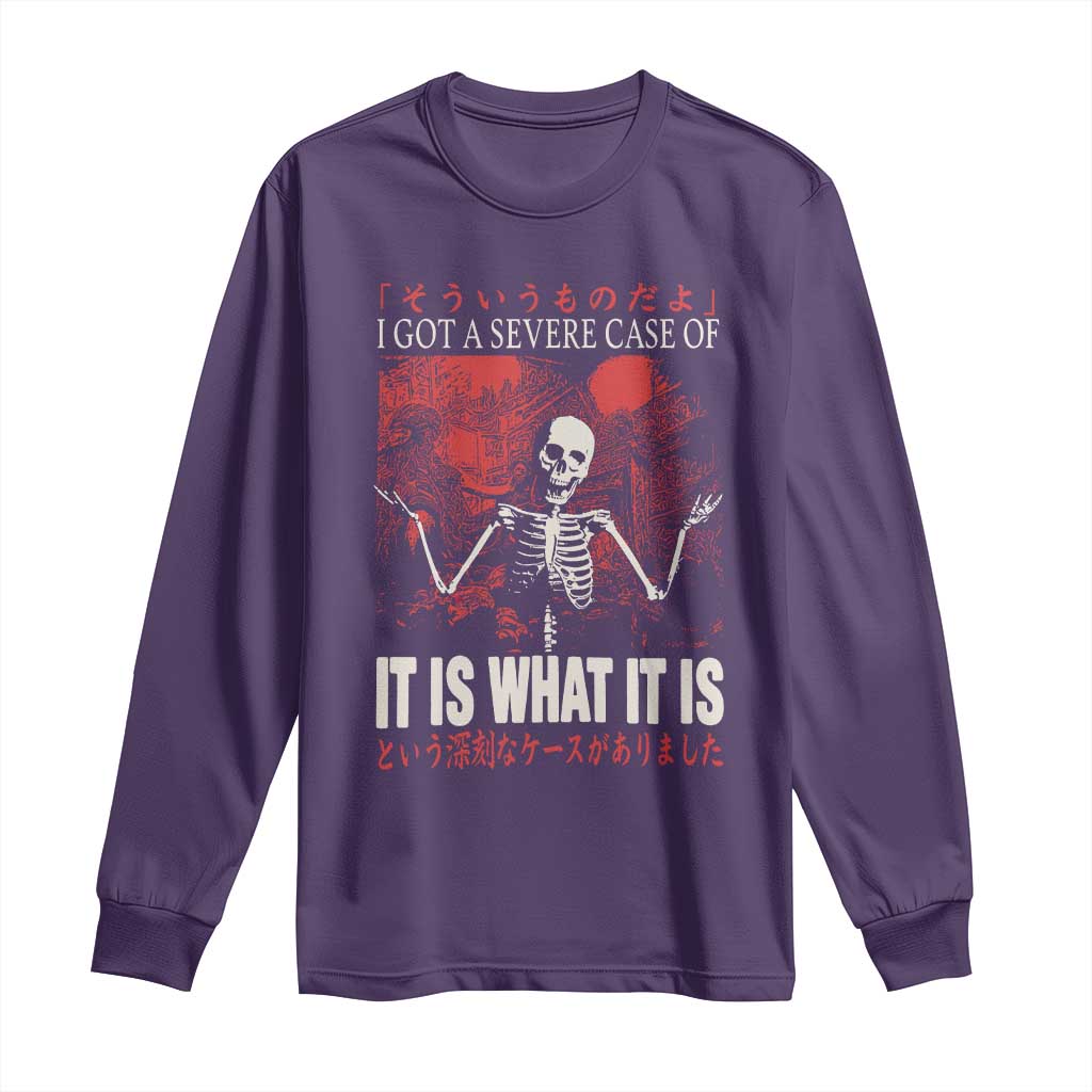 Dark Japanese Aesthetic Skeleton Meme Graphic Long Sleeve Shirt I Got a Severe Case of It Is What It Is TS02 Purple Print Your Wear