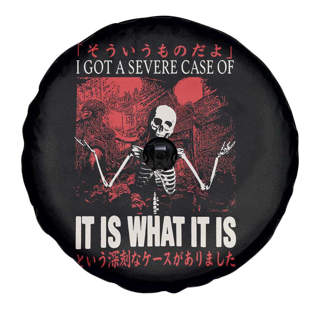 Dark Japanese Aesthetic Skeleton Meme Graphic Spare Tire Cover I Got a Severe Case of It Is What It Is TS02 Print Your Wear