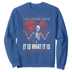 Dark Japanese Aesthetic Skeleton Meme Graphic Sweatshirt I Got a Severe Case of It Is What It Is TS02 Royal Blue Print Your Wear