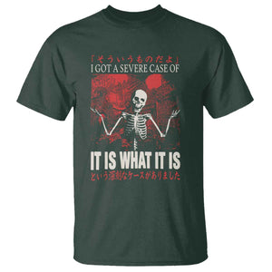 Dark Japanese Aesthetic Skeleton Meme Graphic T Shirt I Got a Severe Case of It Is What It Is TS02 Dark Forest Green Print Your Wear