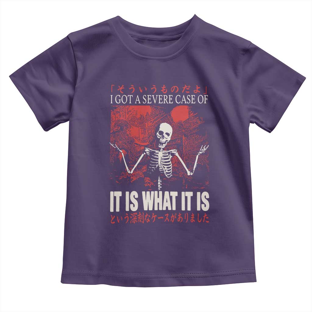 Dark Japanese Aesthetic Skeleton Meme Graphic Toddler T Shirt I Got a Severe Case of It Is What It Is TS02 Purple Print Your Wear