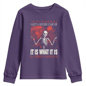 Dark Japanese Aesthetic Skeleton Meme Graphic Youth Sweatshirt I Got a Severe Case of It Is What It Is TS02 Purple Print Your Wear