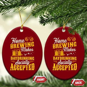 Funny Craft Crew Beer Homebrewers Ceramic Ornament Home Brewing Makes Day Drinking Socially Accepted Brewery Fans TS02 Print Your Wear