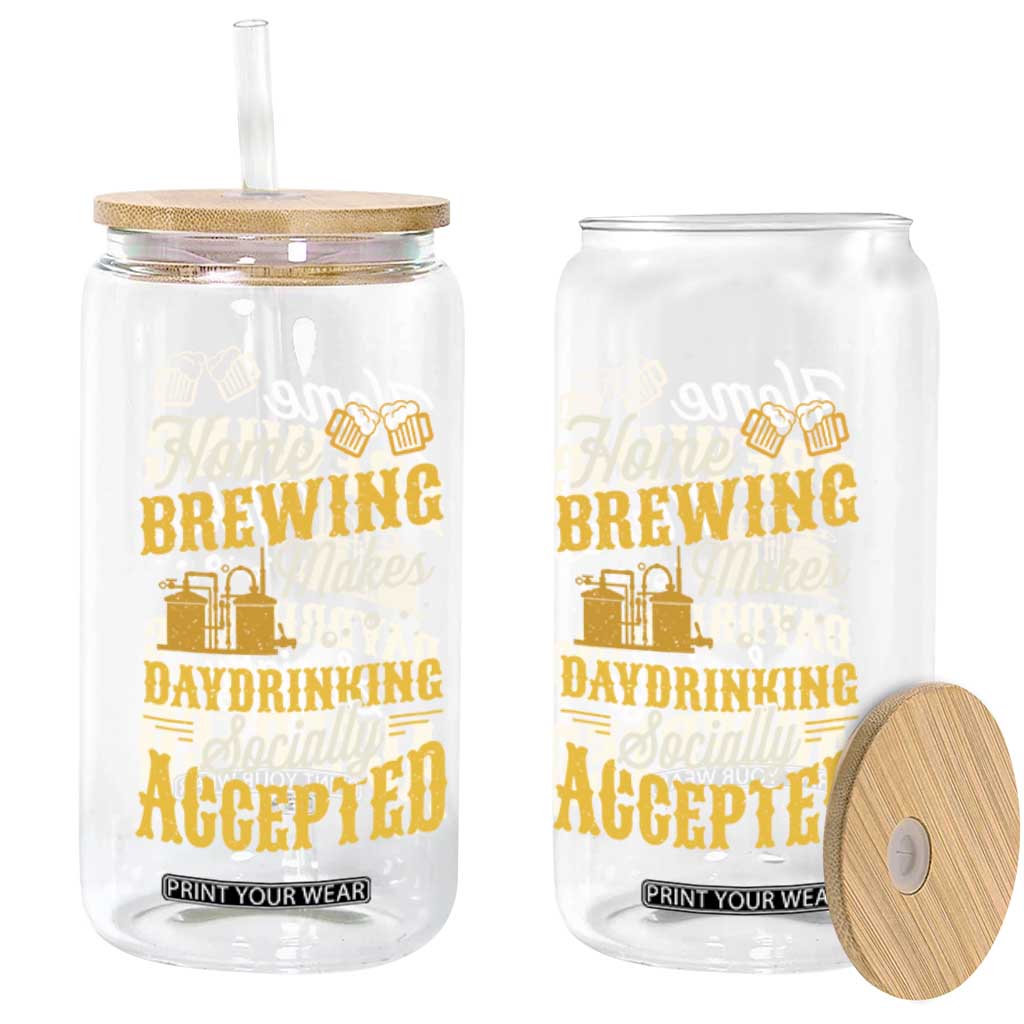 Funny Craft Crew Beer Homebrewers Glass Can Home Brewing Makes Day Drinking Socially Accepted Brewery Fans TS02 Print Your Wear