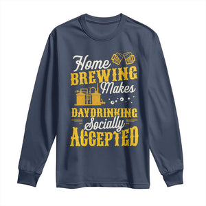 Funny Craft Crew Beer Homebrewers Long Sleeve Shirt Home Brewing Makes Day Drinking Socially Accepted Brewery Fans TS02 Navy Print Your Wear
