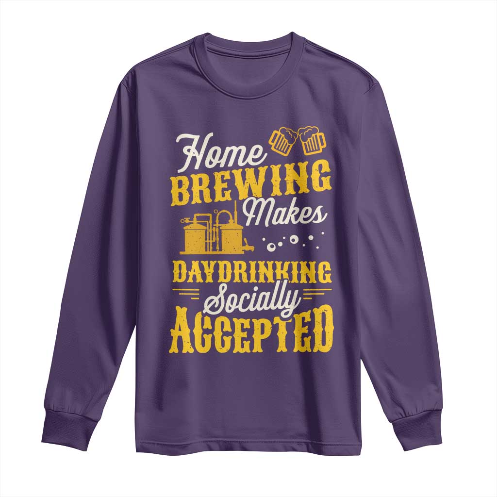 Funny Craft Crew Beer Homebrewers Long Sleeve Shirt Home Brewing Makes Day Drinking Socially Accepted Brewery Fans TS02 Purple Print Your Wear