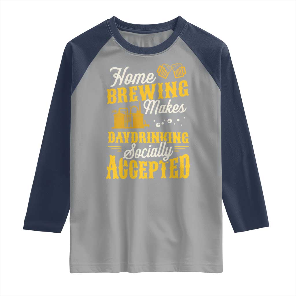 Funny Craft Crew Beer Homebrewers Raglan Shirt Home Brewing Makes Day Drinking Socially Accepted Brewery Fans TS02 Sport Gray Navy Print Your Wear