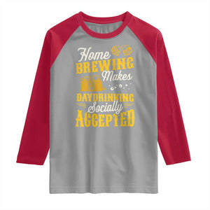 Funny Craft Crew Beer Homebrewers Raglan Shirt Home Brewing Makes Day Drinking Socially Accepted Brewery Fans TS02 Sport Gray Red Print Your Wear
