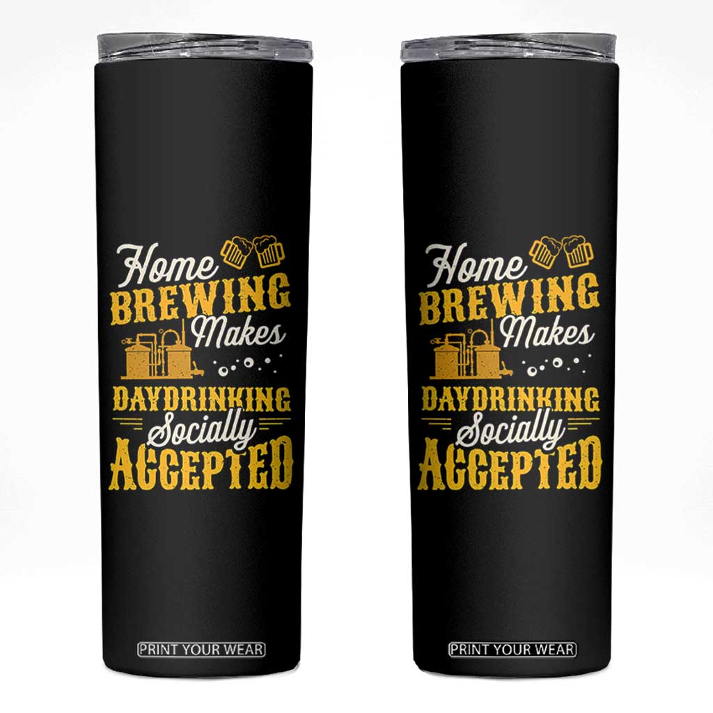 Funny Craft Crew Beer Homebrewers Skinny Tumbler Home Brewing Makes Day Drinking Socially Accepted Brewery Fans TS02 Black Print Your Wear