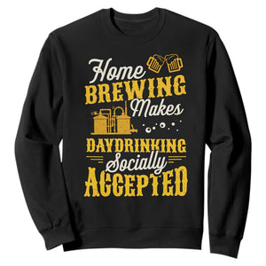 Funny Craft Crew Beer Homebrewers Sweatshirt Home Brewing Makes Day Drinking Socially Accepted Brewery Fans TS02 Black Print Your Wear