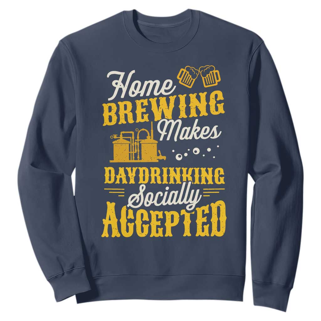Funny Craft Crew Beer Homebrewers Sweatshirt Home Brewing Makes Day Drinking Socially Accepted Brewery Fans TS02 Navy Print Your Wear