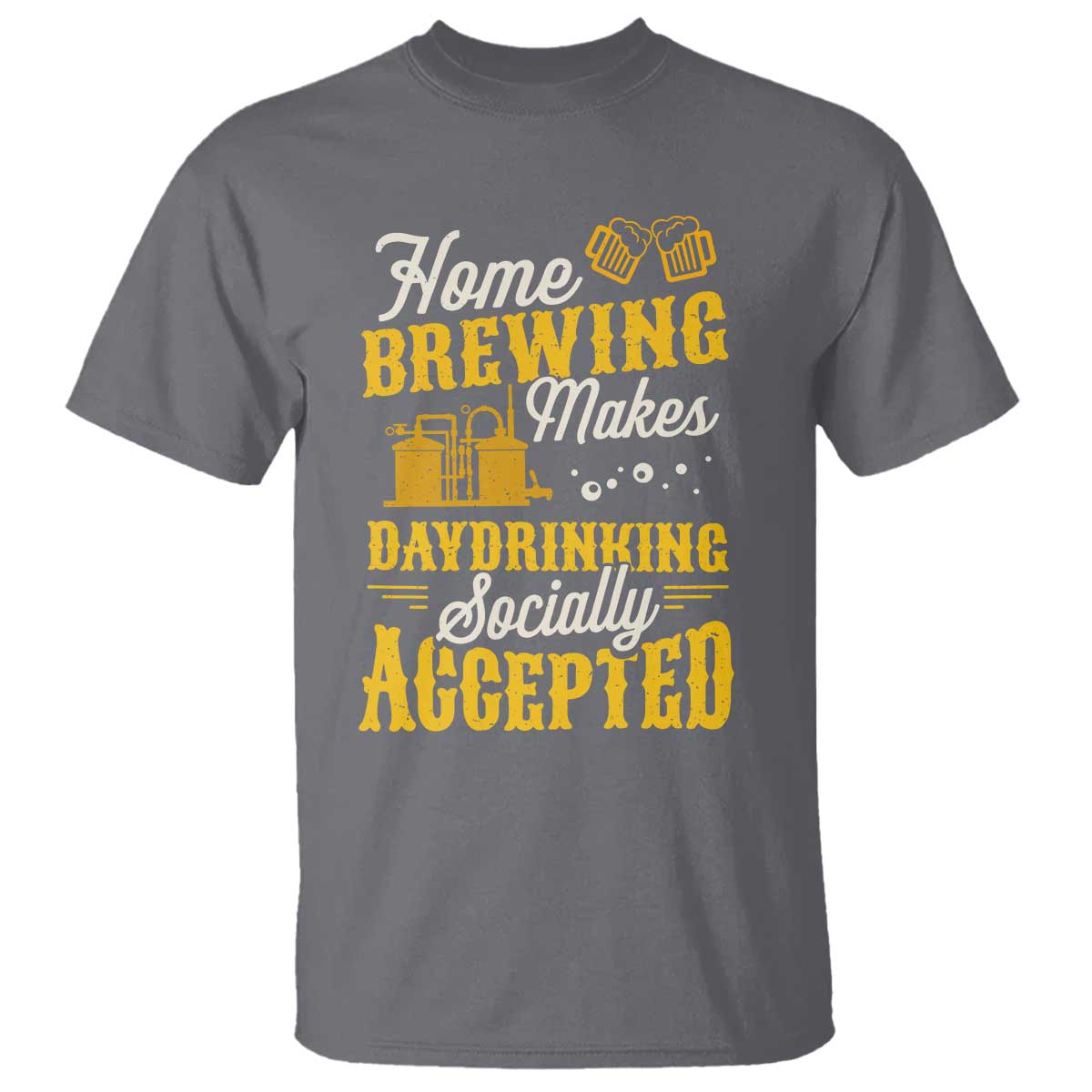 Funny Craft Crew Beer Homebrewers T Shirt Home Brewing Makes Day Drinking Socially Accepted Brewery Fans TS02 Charcoal Print Your Wear
