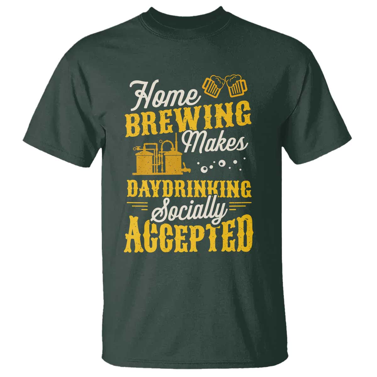Funny Craft Crew Beer Homebrewers T Shirt Home Brewing Makes Day Drinking Socially Accepted Brewery Fans TS02 Dark Forest Green Print Your Wear
