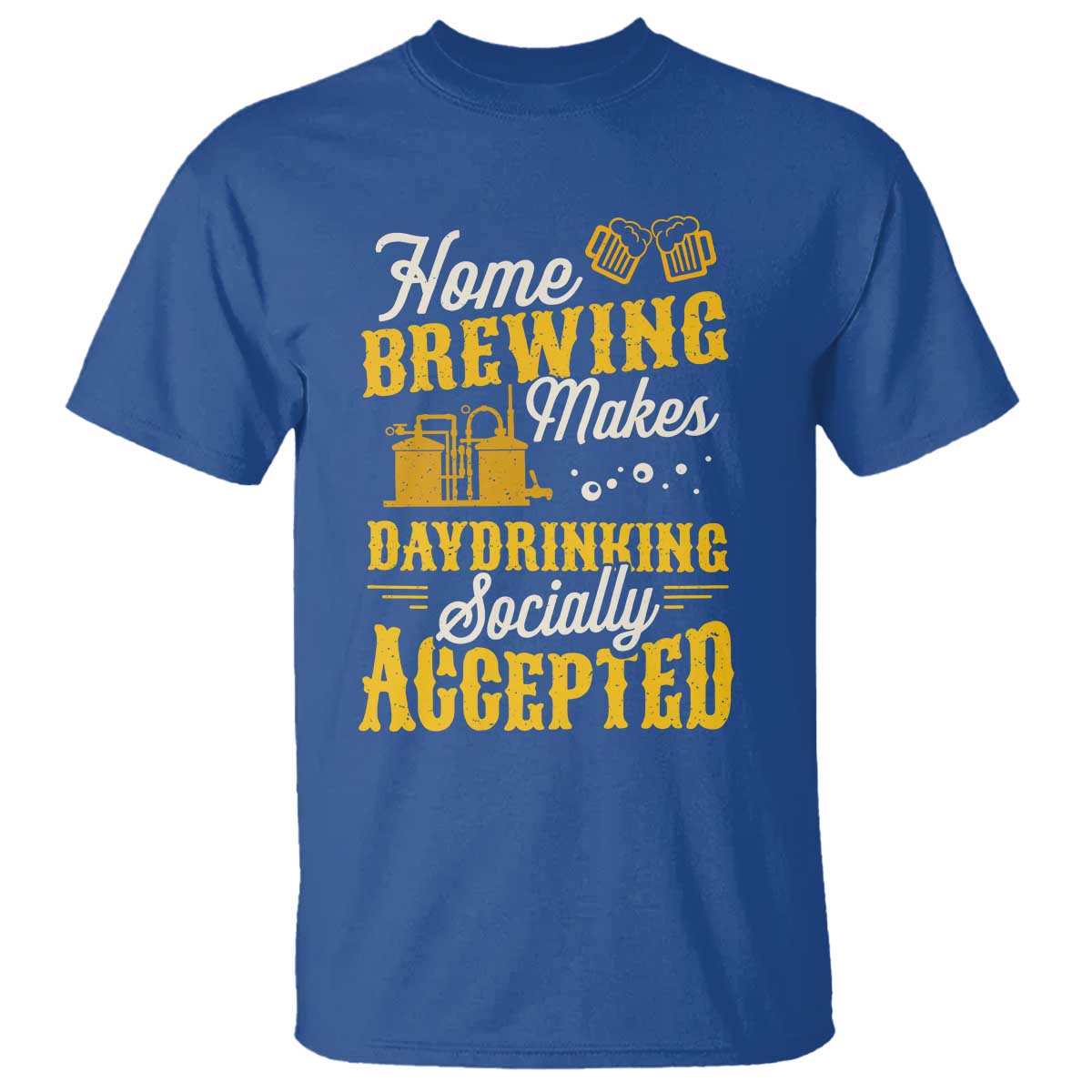 Funny Craft Crew Beer Homebrewers T Shirt Home Brewing Makes Day Drinking Socially Accepted Brewery Fans TS02 Royal Blue Print Your Wear