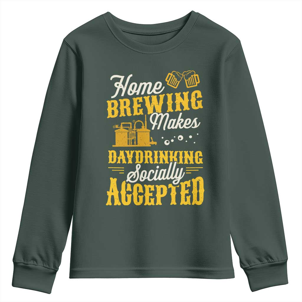 Funny Craft Crew Beer Homebrewers Youth Sweatshirt Home Brewing Makes Day Drinking Socially Accepted Brewery Fans TS02 Dark Forest Green Print Your Wear
