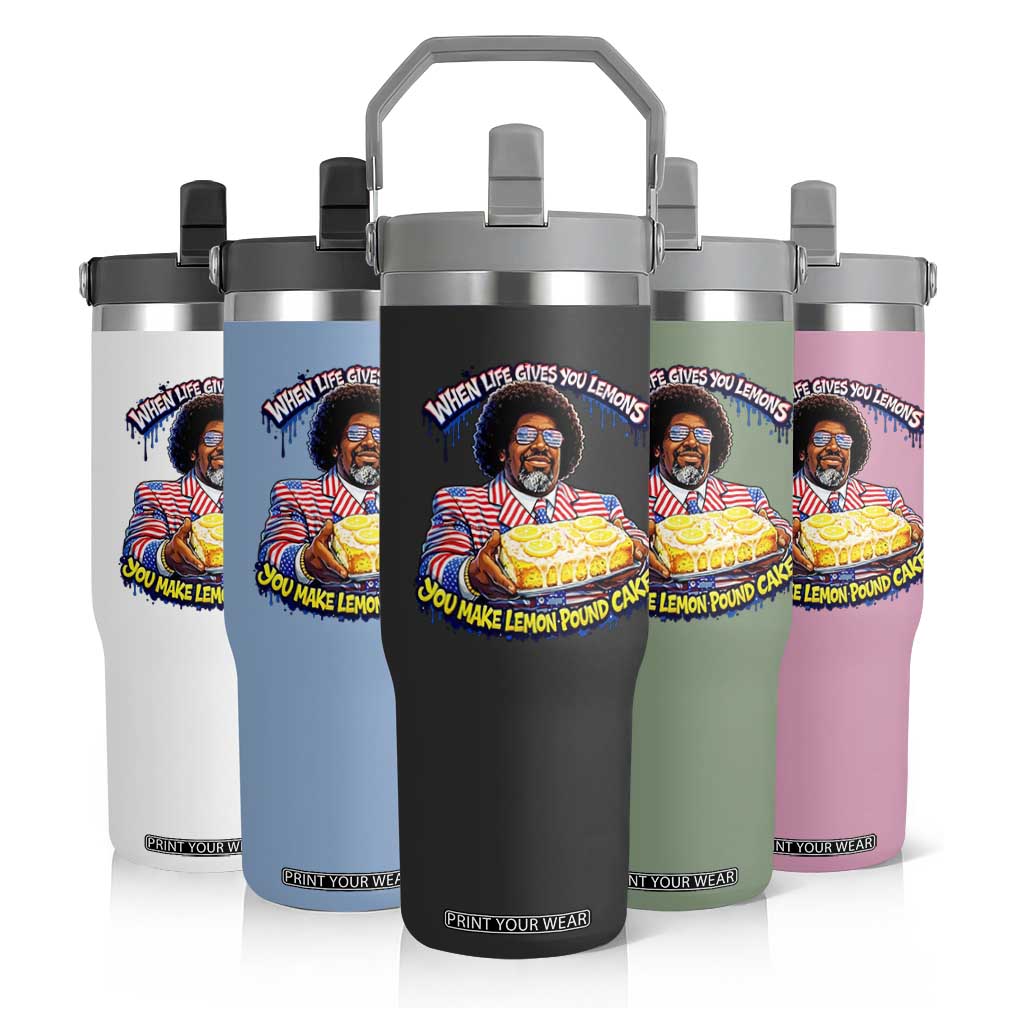 When Life Gives You Lemons Make Lemon Pound Cake Funny Meme Flip Straw Tumbler Viral Hip Hop Humor Parody for Rap Fans TS02 Print Your Wear