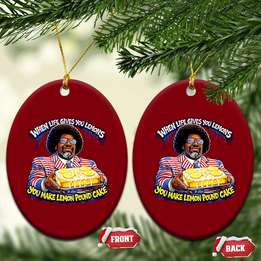 When Life Gives You Lemons Make Lemon Pound Cake Funny Meme Ceramic Ornament Viral Hip Hop Humor Parody for Rap Fans TS02 Print Your Wear