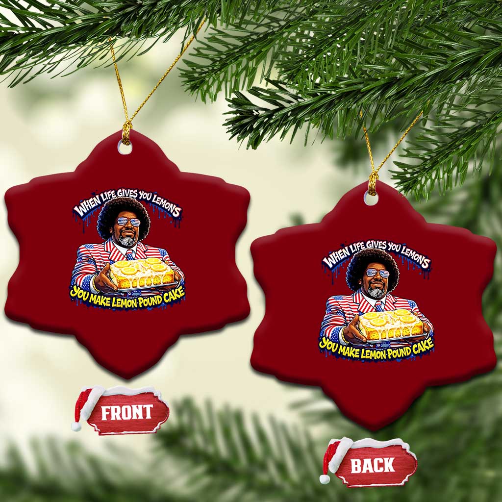 When Life Gives You Lemons Make Lemon Pound Cake Funny Meme Ceramic Ornament Viral Hip Hop Humor Parody for Rap Fans TS02 Print Your Wear