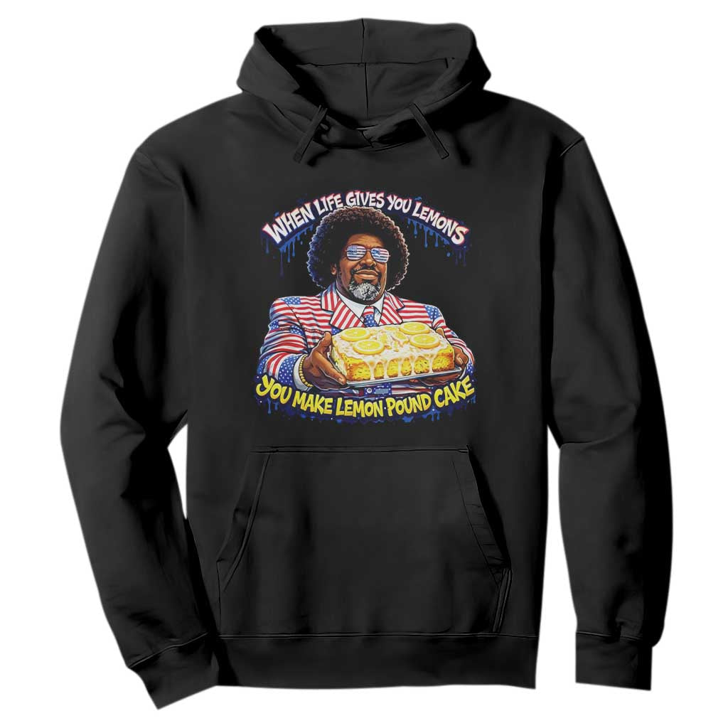 When Life Gives You Lemons Make Lemon Pound Cake Funny Meme Hoodie - Viral Hip Hop Humor Parody for Rap Fans TS02 Black Print Your Wear