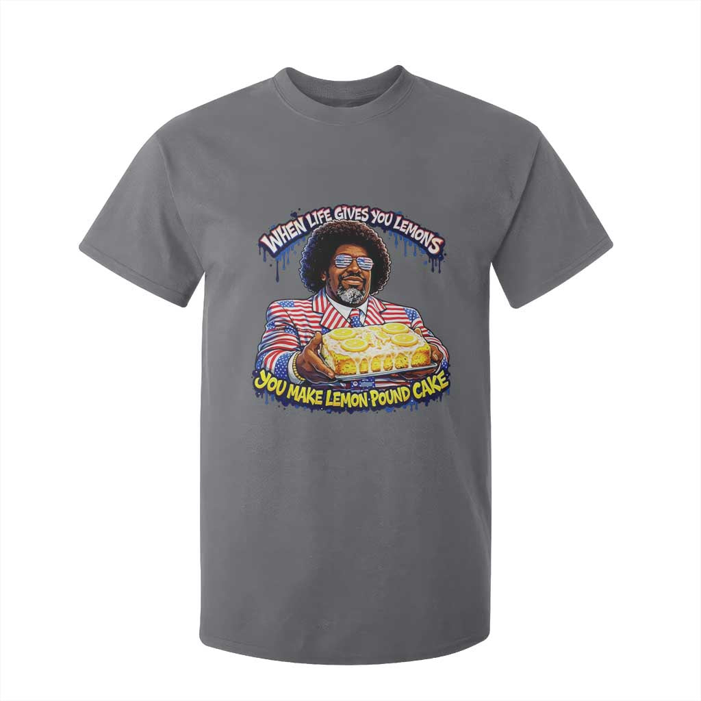 When Life Gives You Lemons Make Lemon Pound Cake Funny Meme T Shirt For Kid Viral Hip Hop Humor Parody for Rap Fans TS02 Charcoal Print Your Wear