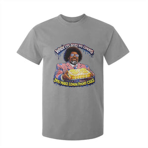 When Life Gives You Lemons Make Lemon Pound Cake Funny Meme T Shirt For Kid Viral Hip Hop Humor Parody for Rap Fans TS02 Sport Gray Print Your Wear