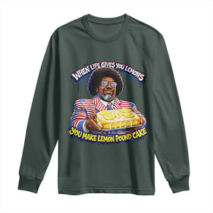 When Life Gives You Lemons Make Lemon Pound Cake Funny Meme Long Sleeve Shirt Viral Hip Hop Humor Parody for Rap Fans TS02 Dark Forest Green Print Your Wear