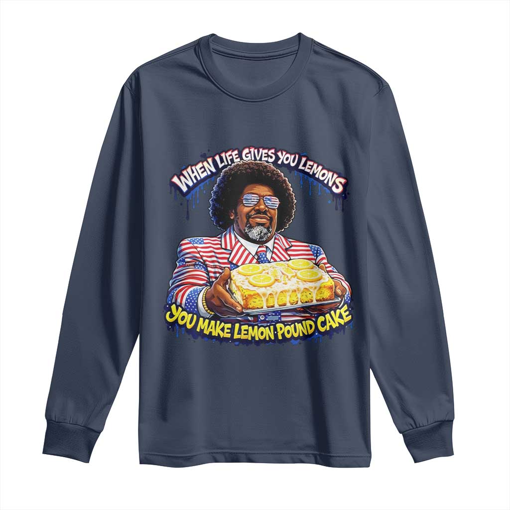 When Life Gives You Lemons Make Lemon Pound Cake Funny Meme Long Sleeve Shirt Viral Hip Hop Humor Parody for Rap Fans TS02 Navy Print Your Wear