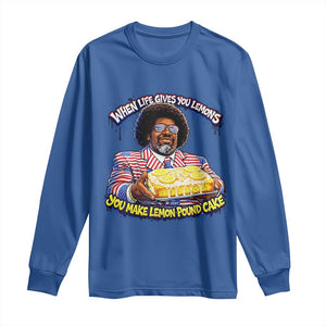 When Life Gives You Lemons Make Lemon Pound Cake Funny Meme Long Sleeve Shirt Viral Hip Hop Humor Parody for Rap Fans TS02 Royal Blue Print Your Wear