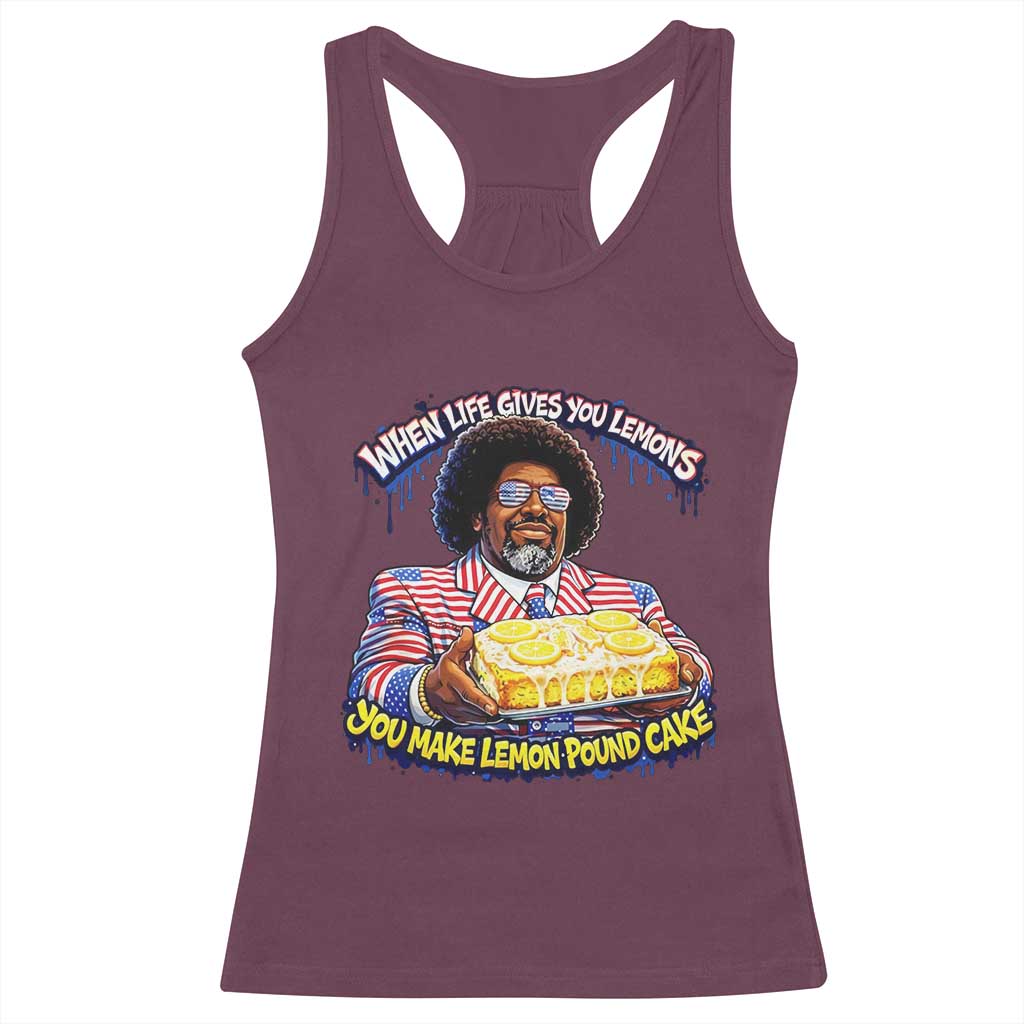 When Life Gives You Lemons Make Lemon Pound Cake Funny Meme Racerback Tank Top Viral Hip Hop Humor Parody for Rap Fans TS02 Maroon Print Your Wear