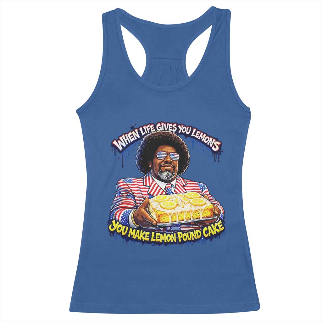 When Life Gives You Lemons Make Lemon Pound Cake Funny Meme Racerback Tank Top Viral Hip Hop Humor Parody for Rap Fans TS02 Royal Blue Print Your Wear