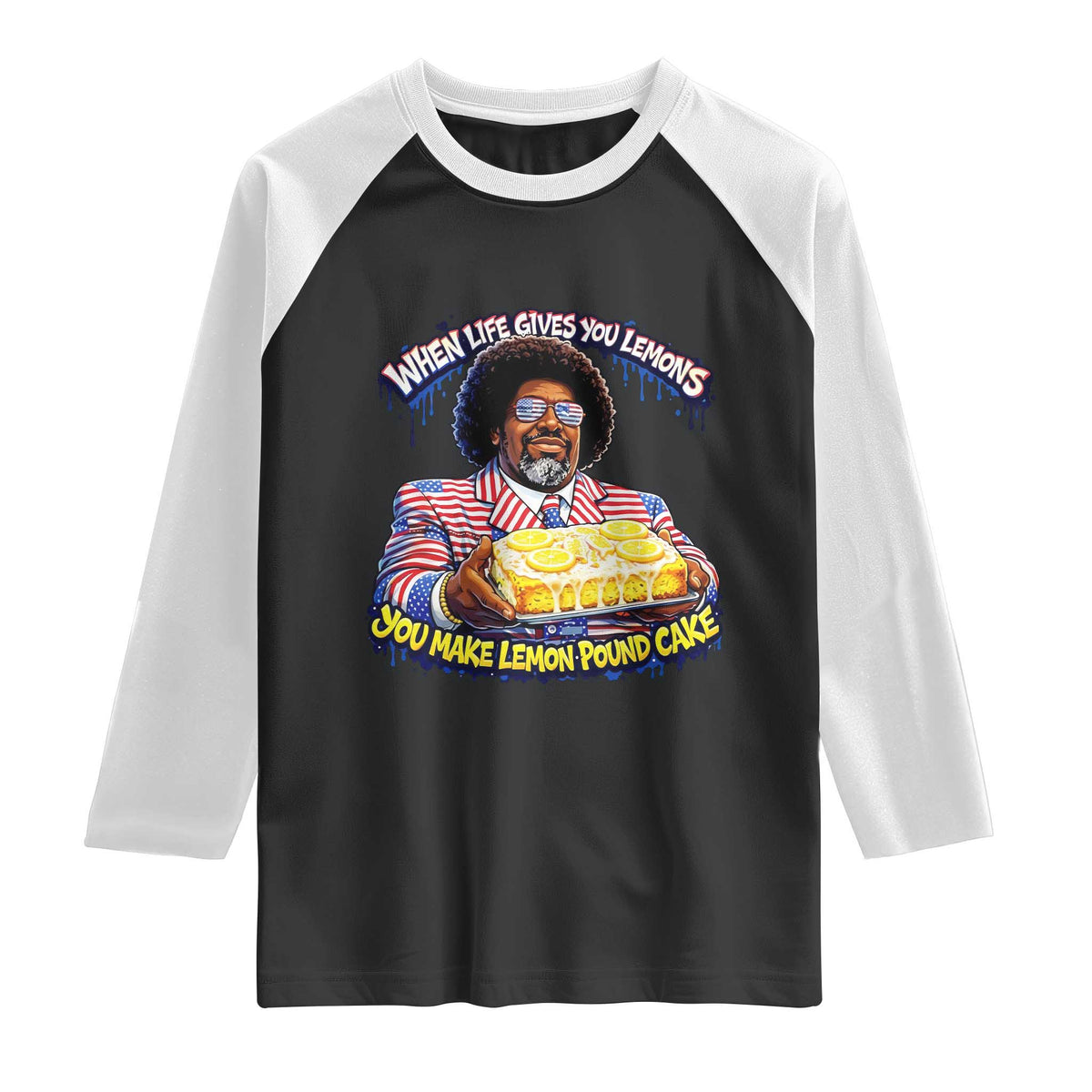 When Life Gives You Lemons Make Lemon Pound Cake Funny Meme Raglan Shirt Viral Hip Hop Humor Parody for Rap Fans TS02 Black White Print Your Wear