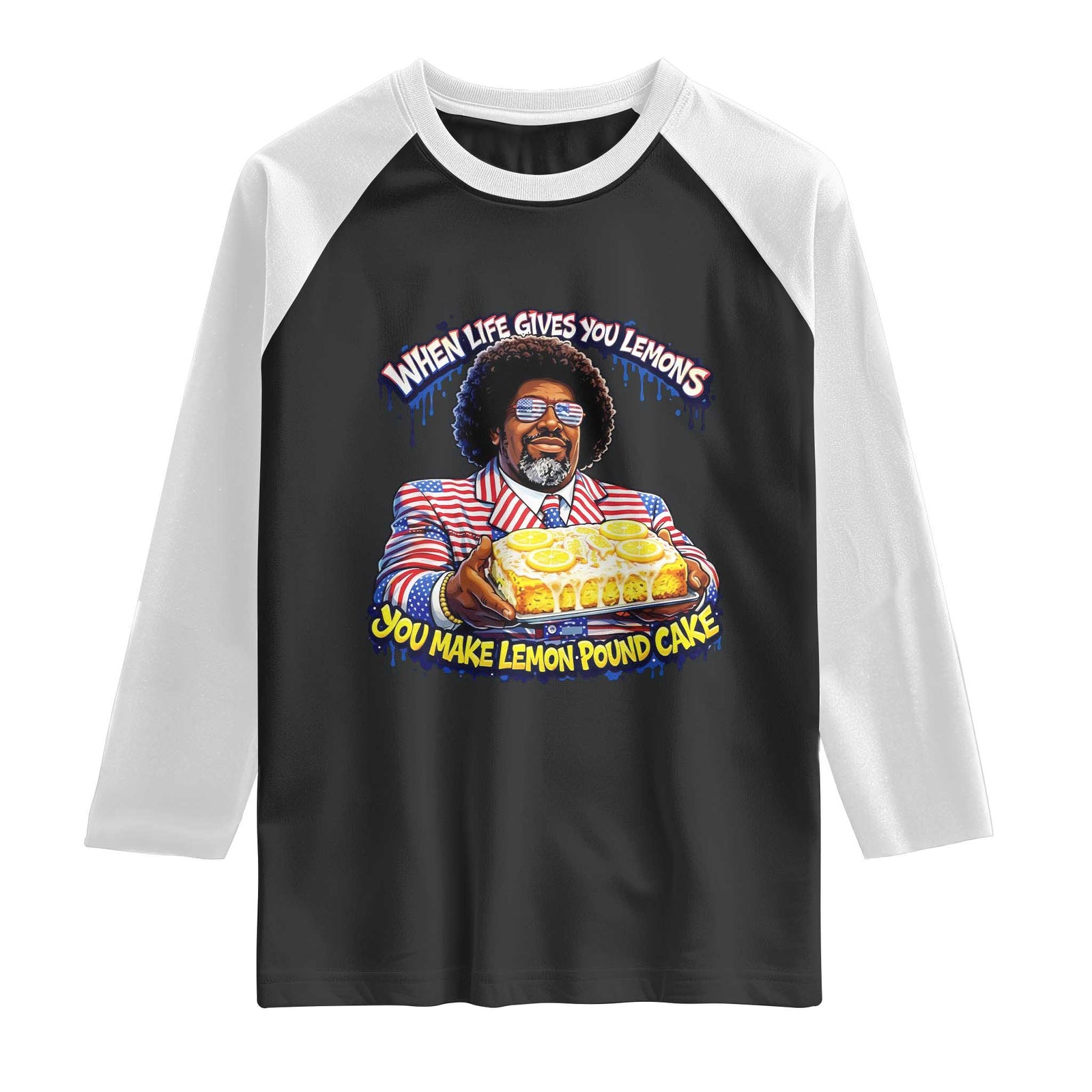 When Life Gives You Lemons Make Lemon Pound Cake Funny Meme Raglan Shirt Viral Hip Hop Humor Parody for Rap Fans TS02 Black White Print Your Wear