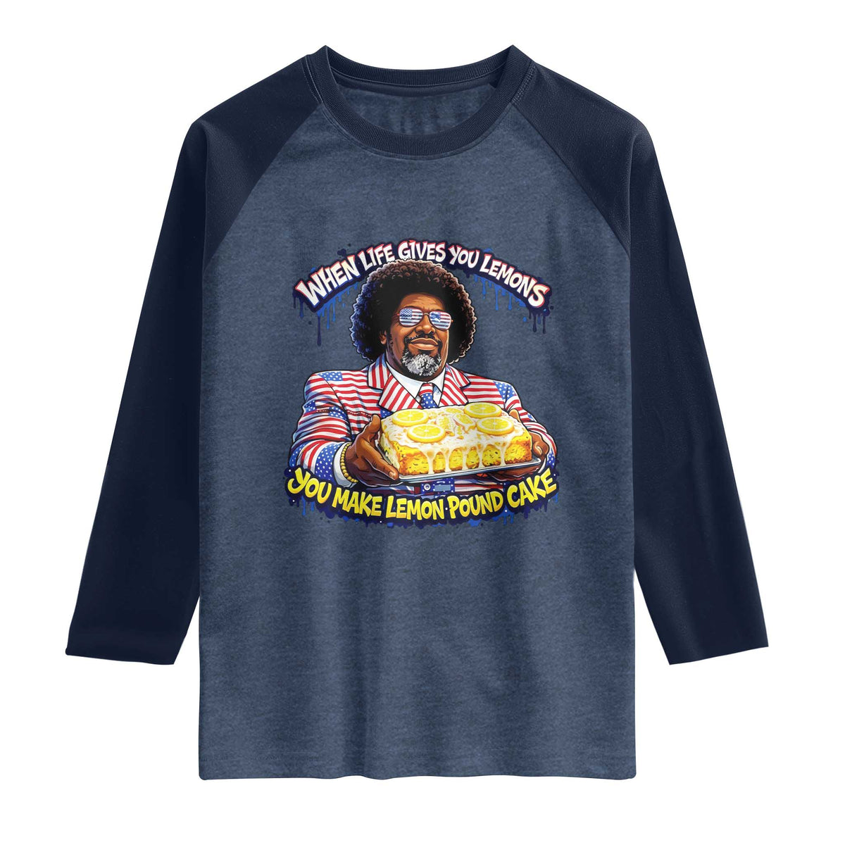 When Life Gives You Lemons Make Lemon Pound Cake Funny Meme Raglan Shirt Viral Hip Hop Humor Parody for Rap Fans TS02 Heather Denim Navy Print Your Wear