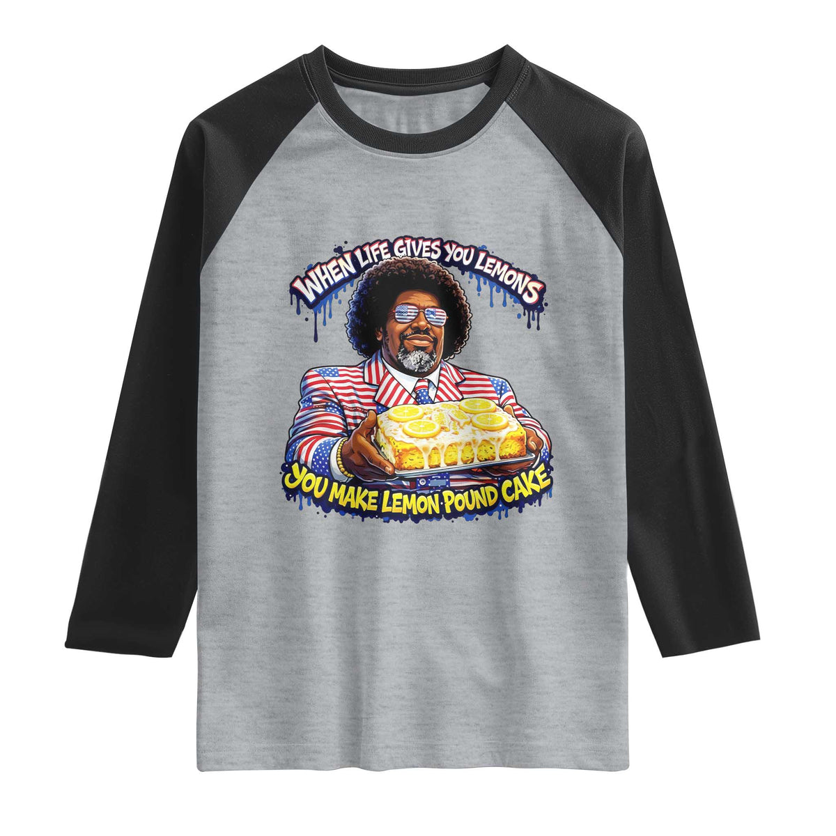 When Life Gives You Lemons Make Lemon Pound Cake Funny Meme Raglan Shirt Viral Hip Hop Humor Parody for Rap Fans TS02 Heather Gray Black Print Your Wear