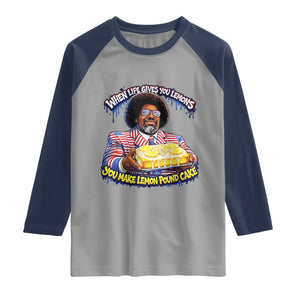 When Life Gives You Lemons Make Lemon Pound Cake Funny Meme Raglan Shirt Viral Hip Hop Humor Parody for Rap Fans TS02 Sport Gray Navy Print Your Wear