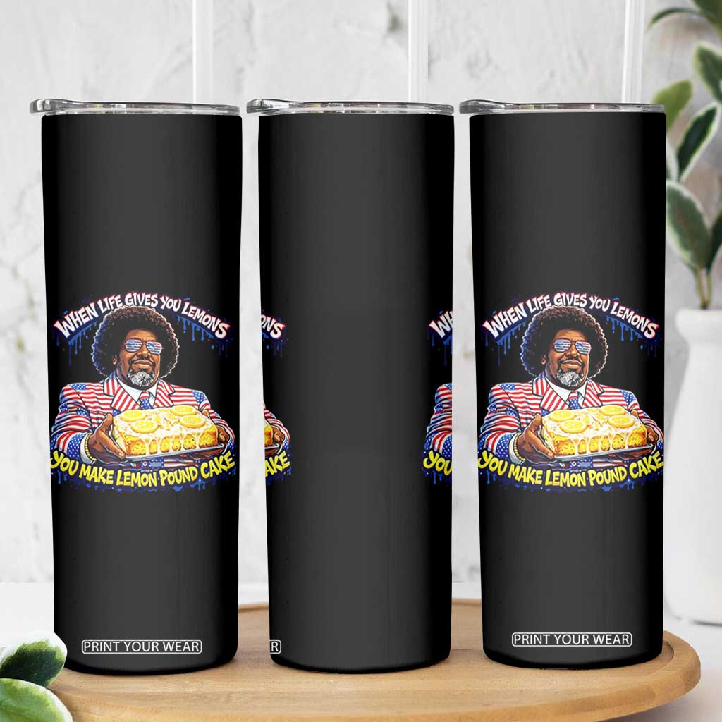 When Life Gives You Lemons Make Lemon Pound Cake Funny Meme Skinny Tumbler Viral Hip Hop Humor Parody for Rap Fans TS02 Print Your Wear