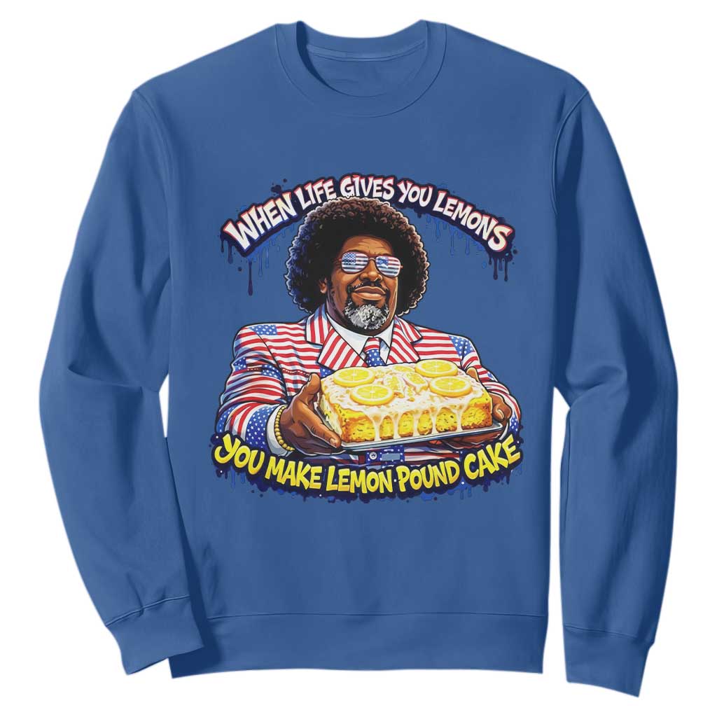 When Life Gives You Lemons Make Lemon Pound Cake Funny Meme Sweatshirt Viral Hip Hop Humor Parody for Rap Fans TS02 Royal Blue Print Your Wear