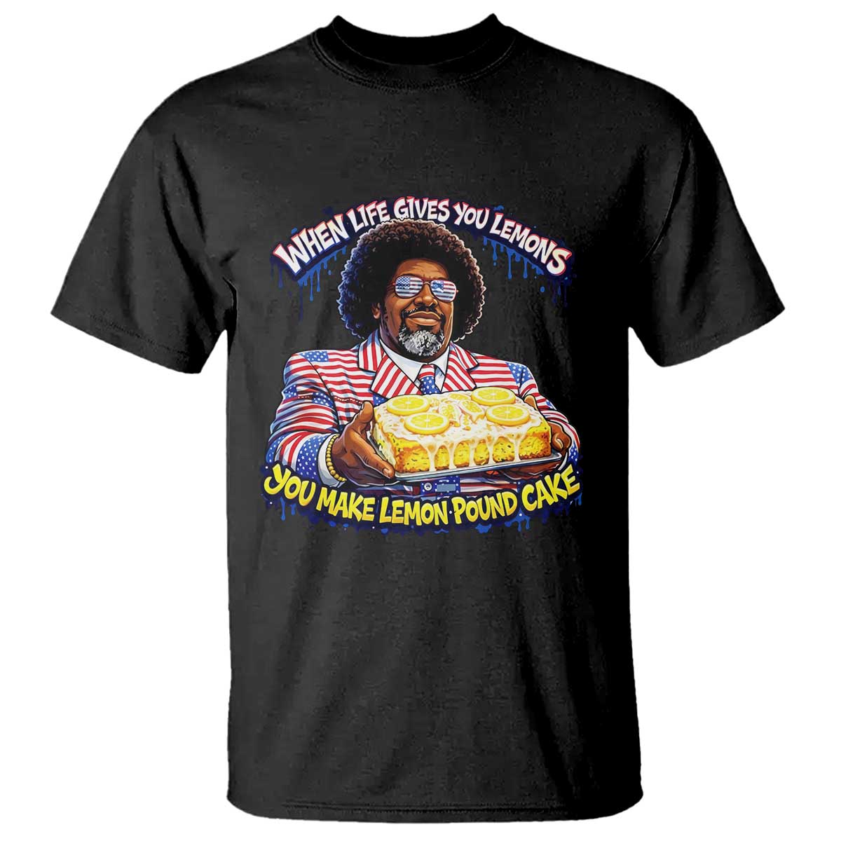 When Life Gives You Lemons Make Lemon Pound Cake Funny Meme T Shirt Viral Hip Hop Humor Parody for Rap Fans TS02 Black Print Your Wear