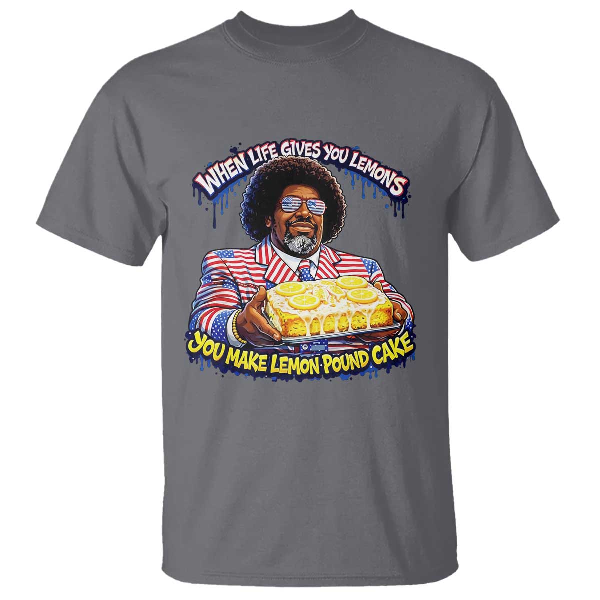 When Life Gives You Lemons Make Lemon Pound Cake Funny Meme T Shirt Viral Hip Hop Humor Parody for Rap Fans TS02 Charcoal Print Your Wear