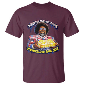 When Life Gives You Lemons Make Lemon Pound Cake Funny Meme T Shirt Viral Hip Hop Humor Parody for Rap Fans TS02 Maroon Print Your Wear
