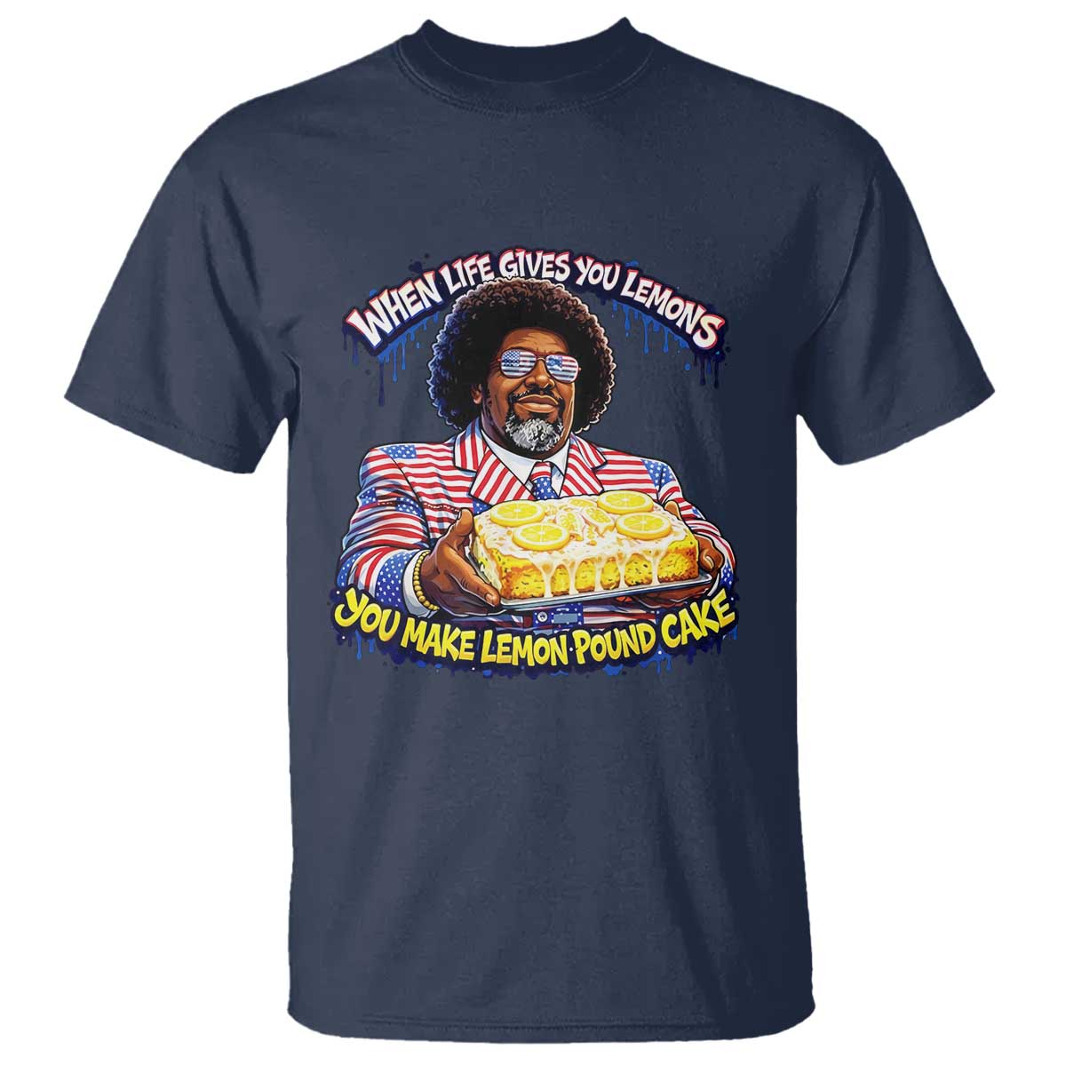 When Life Gives You Lemons Make Lemon Pound Cake Funny Meme T Shirt Viral Hip Hop Humor Parody for Rap Fans TS02 Navy Print Your Wear