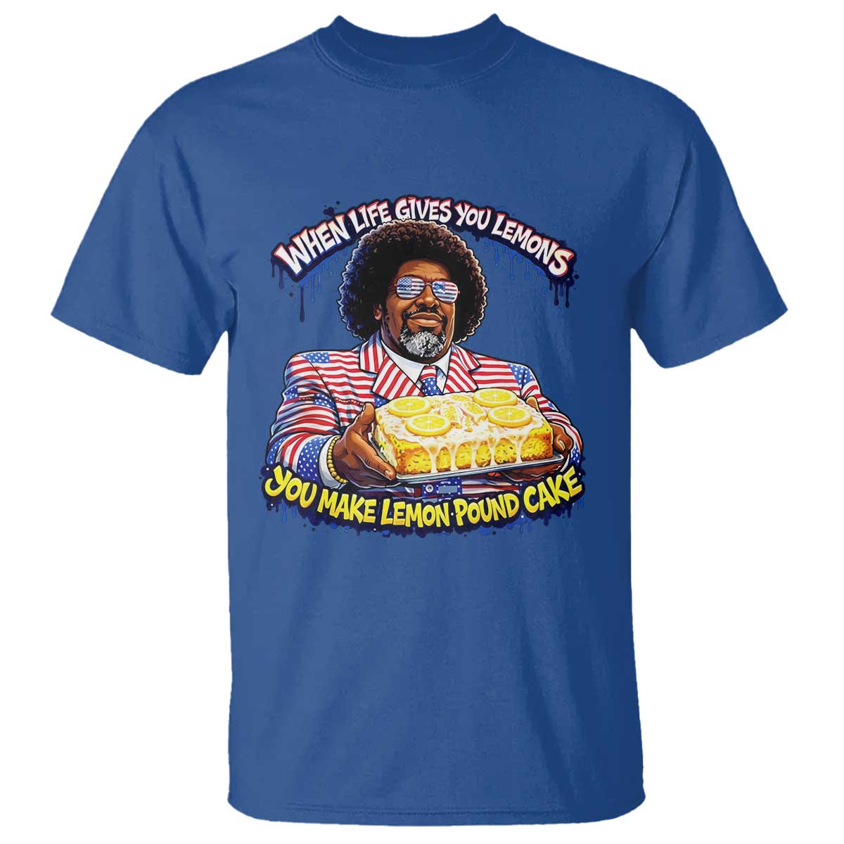 When Life Gives You Lemons Make Lemon Pound Cake Funny Meme T Shirt Viral Hip Hop Humor Parody for Rap Fans TS02 Royal Blue Print Your Wear