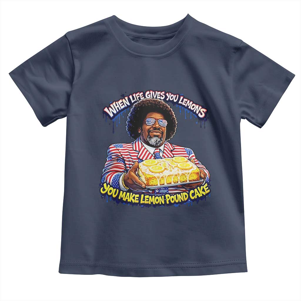 When Life Gives You Lemons Make Lemon Pound Cake Funny Meme Toddler T Shirt Viral Hip Hop Humor Parody for Rap Fans TS02 Navy Print Your Wear