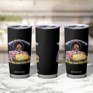 When Life Gives You Lemons Make Lemon Pound Cake Funny Meme Tumbler Cup Viral Hip Hop Humor Parody for Rap Fans TS02 Print Your Wear